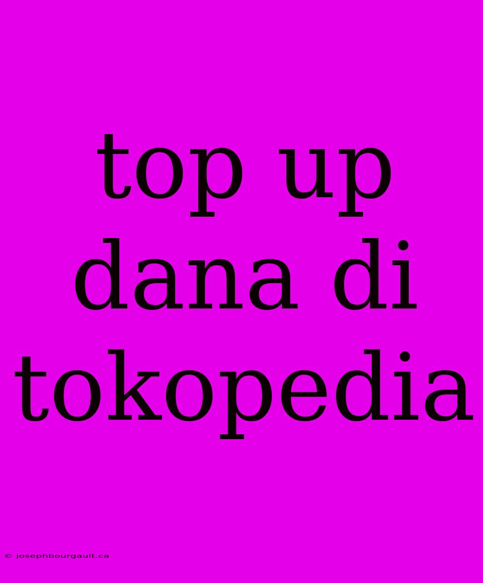 Top Up Dana Di Tokopedia