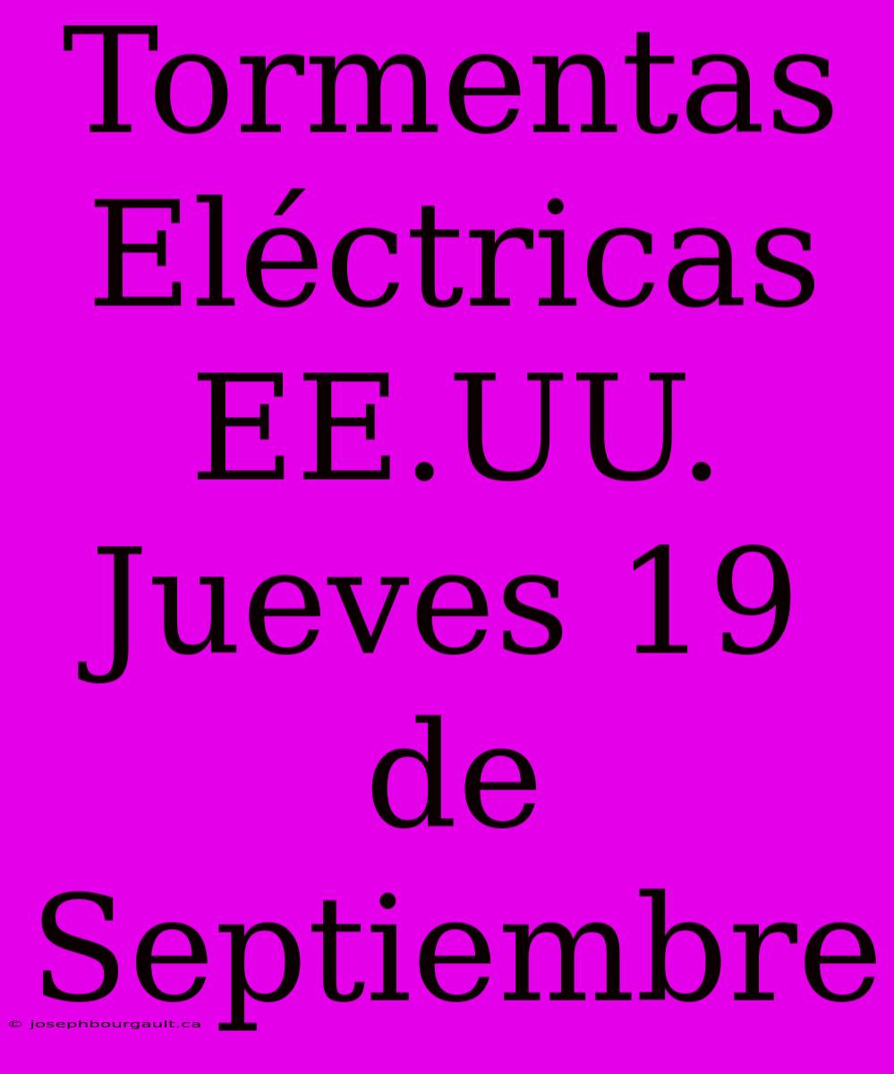 Tormentas Eléctricas EE.UU. Jueves 19 De Septiembre