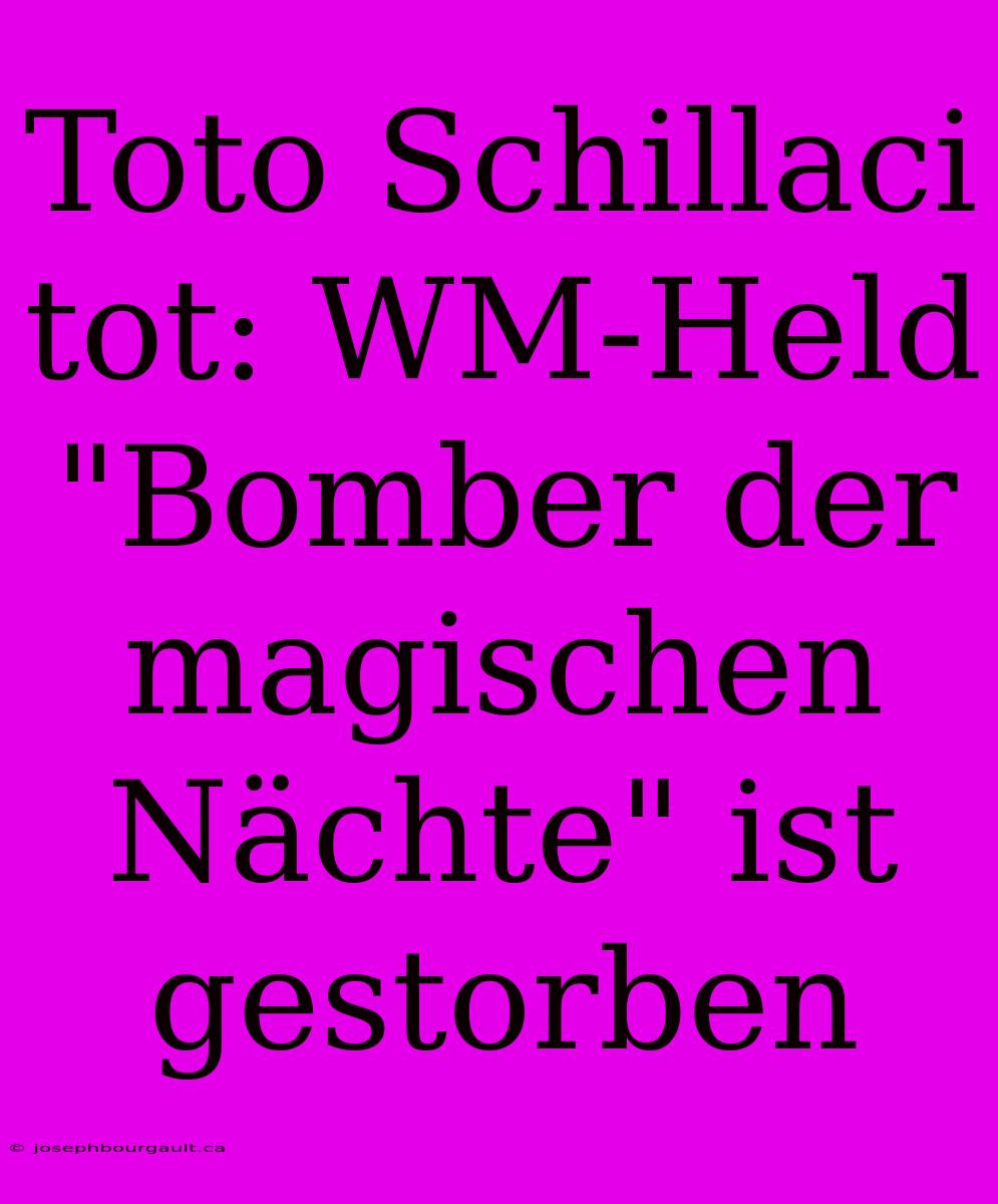 Toto Schillaci Tot: WM-Held 