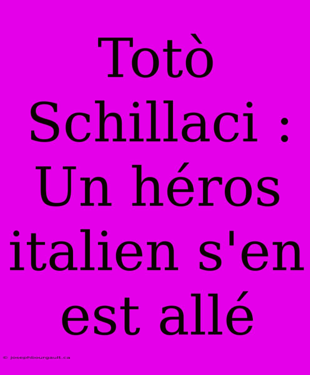 Totò Schillaci : Un Héros Italien S'en Est Allé