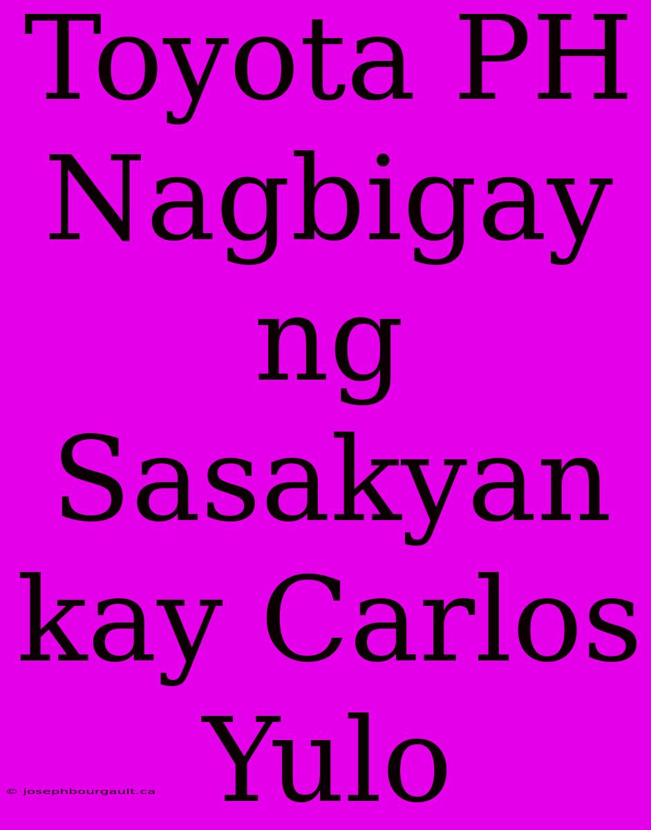 Toyota PH Nagbigay Ng Sasakyan Kay Carlos Yulo