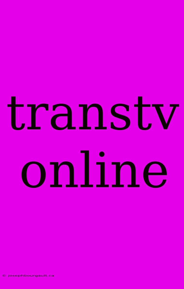 Transtv Online