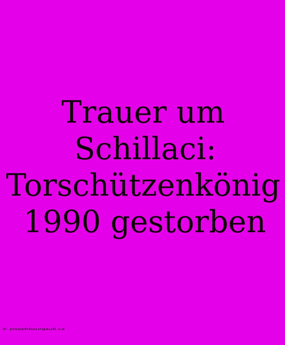 Trauer Um Schillaci: Torschützenkönig 1990 Gestorben