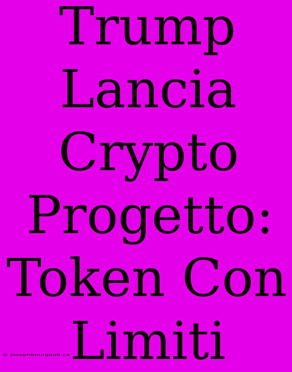 Trump Lancia Crypto Progetto: Token Con Limiti