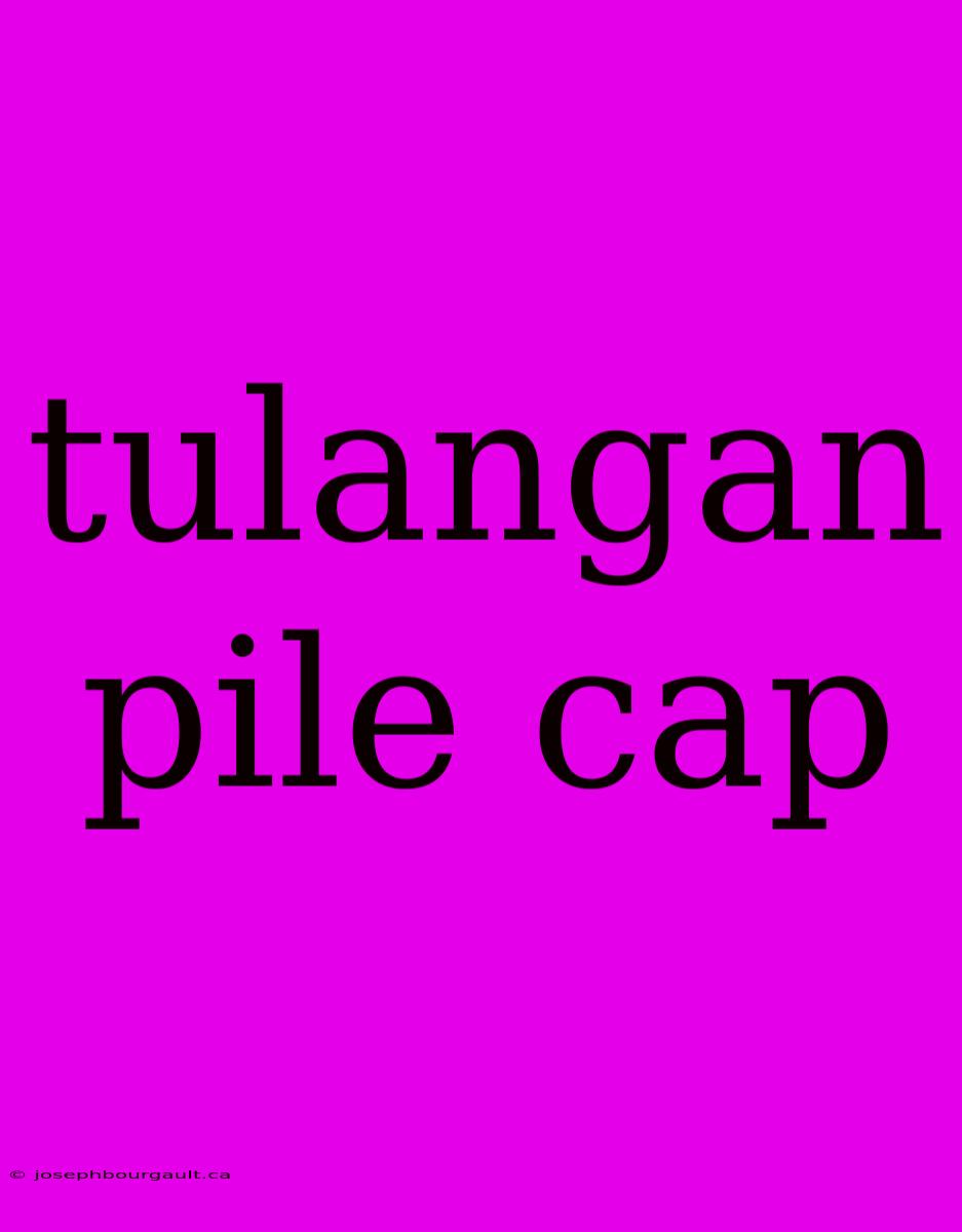 Tulangan Pile Cap