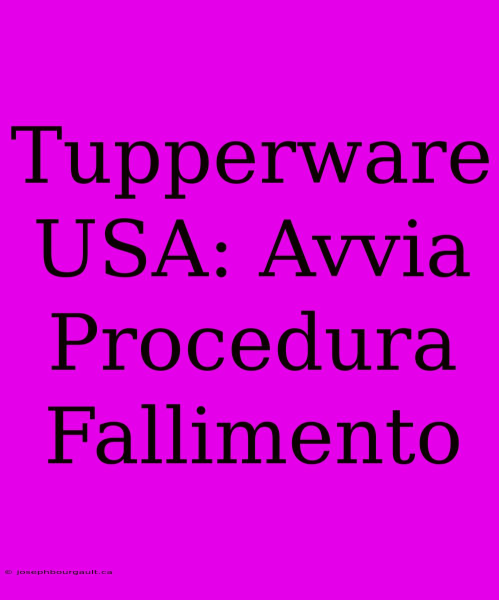 Tupperware USA: Avvia Procedura Fallimento