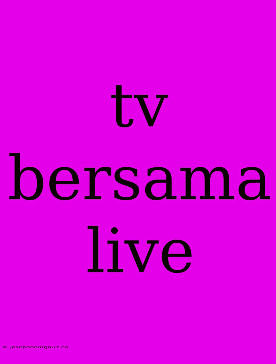 Tv Bersama Live