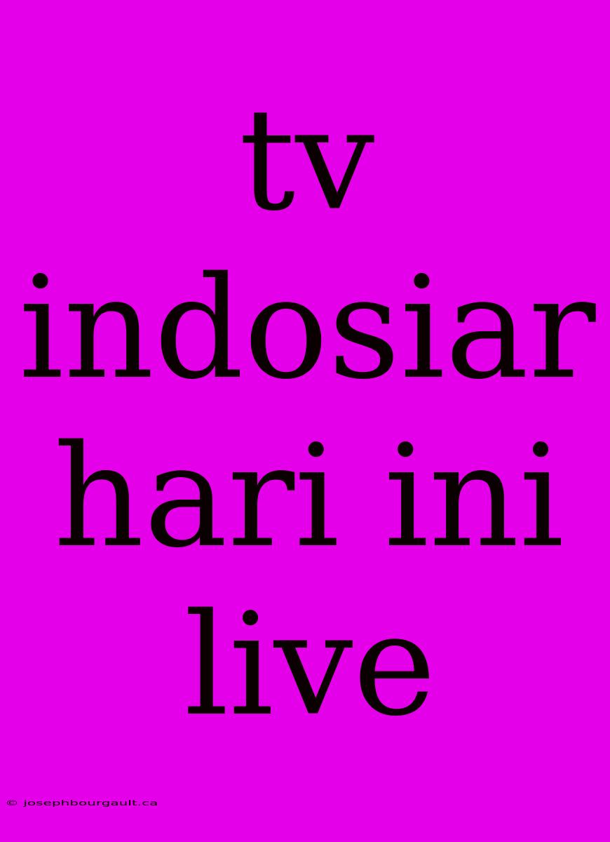 Tv Indosiar Hari Ini Live