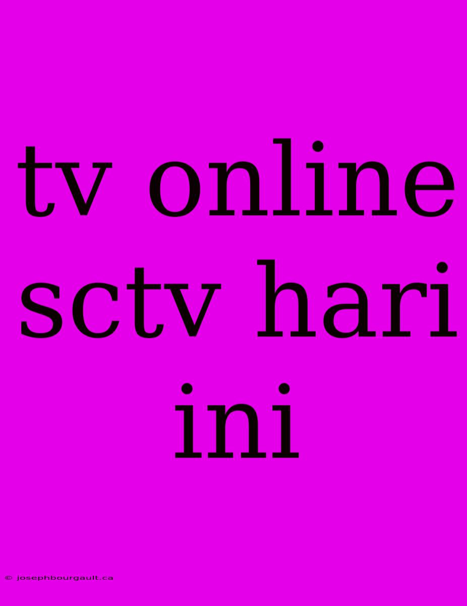 Tv Online Sctv Hari Ini