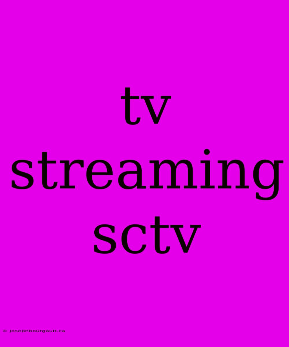 Tv Streaming Sctv