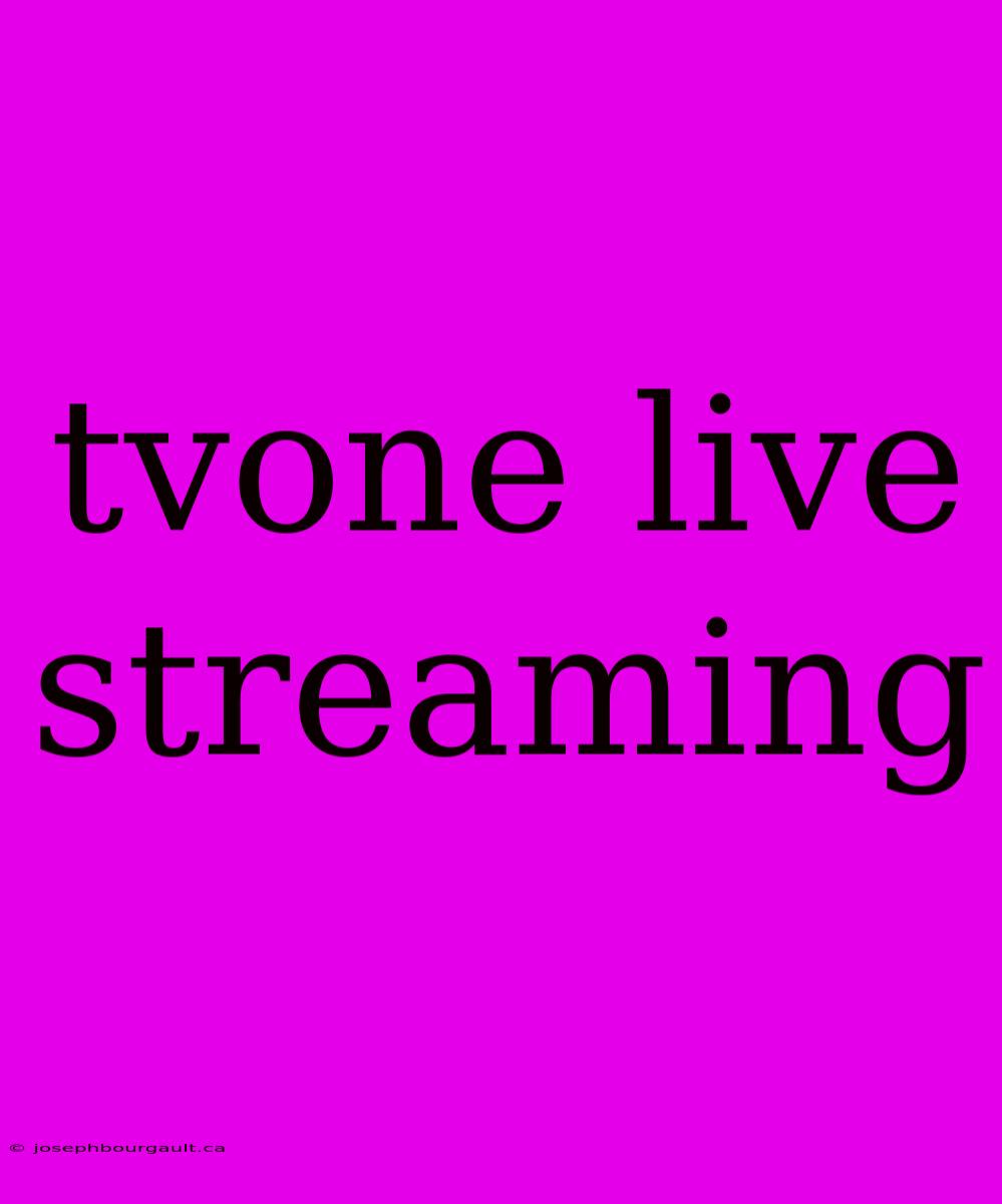 Tvone Live Streaming