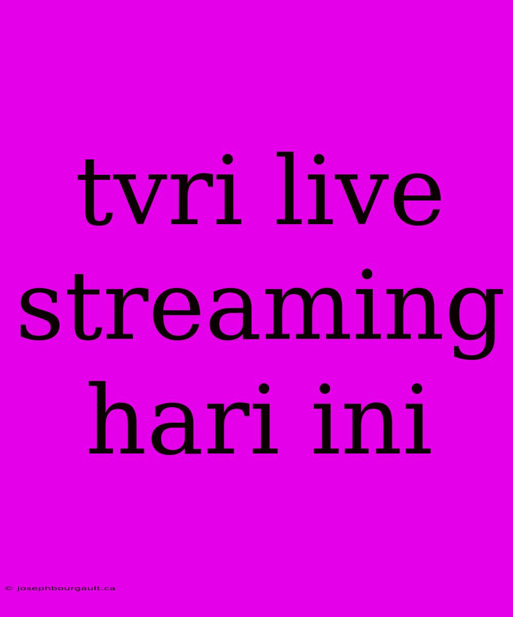 Tvri Live Streaming Hari Ini