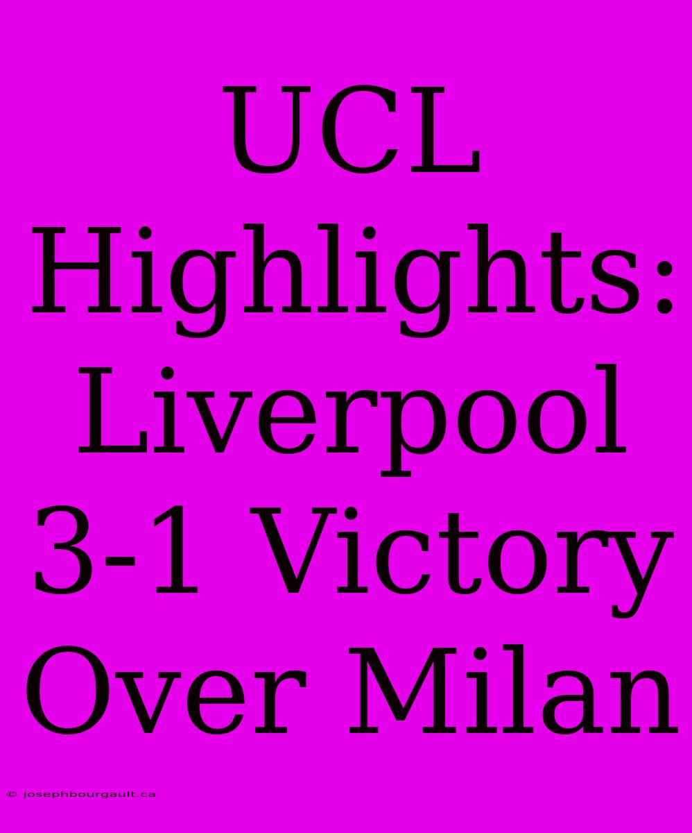 UCL Highlights: Liverpool 3-1 Victory Over Milan