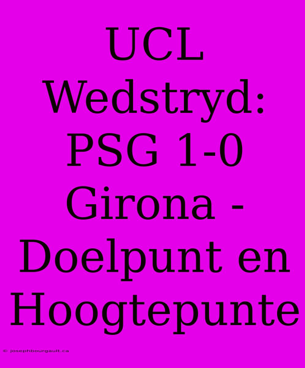 UCL Wedstryd: PSG 1-0 Girona - Doelpunt En Hoogtepunte