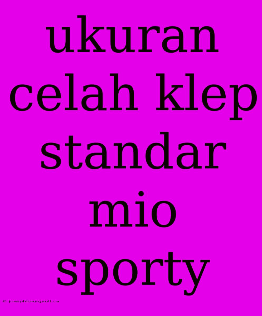 Ukuran Celah Klep Standar Mio Sporty