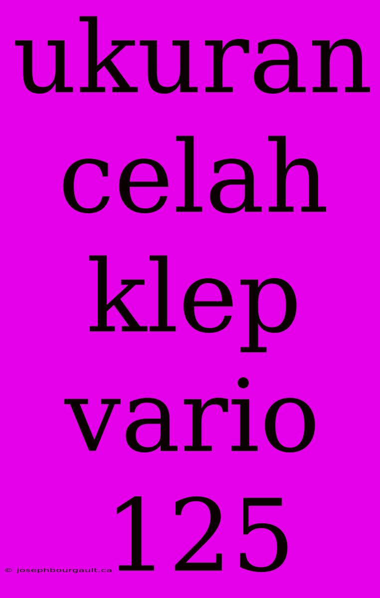 Ukuran Celah Klep Vario 125