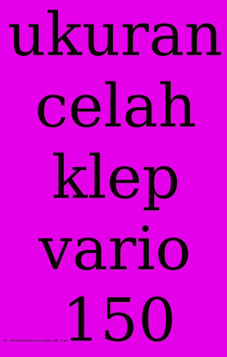 Ukuran Celah Klep Vario 150