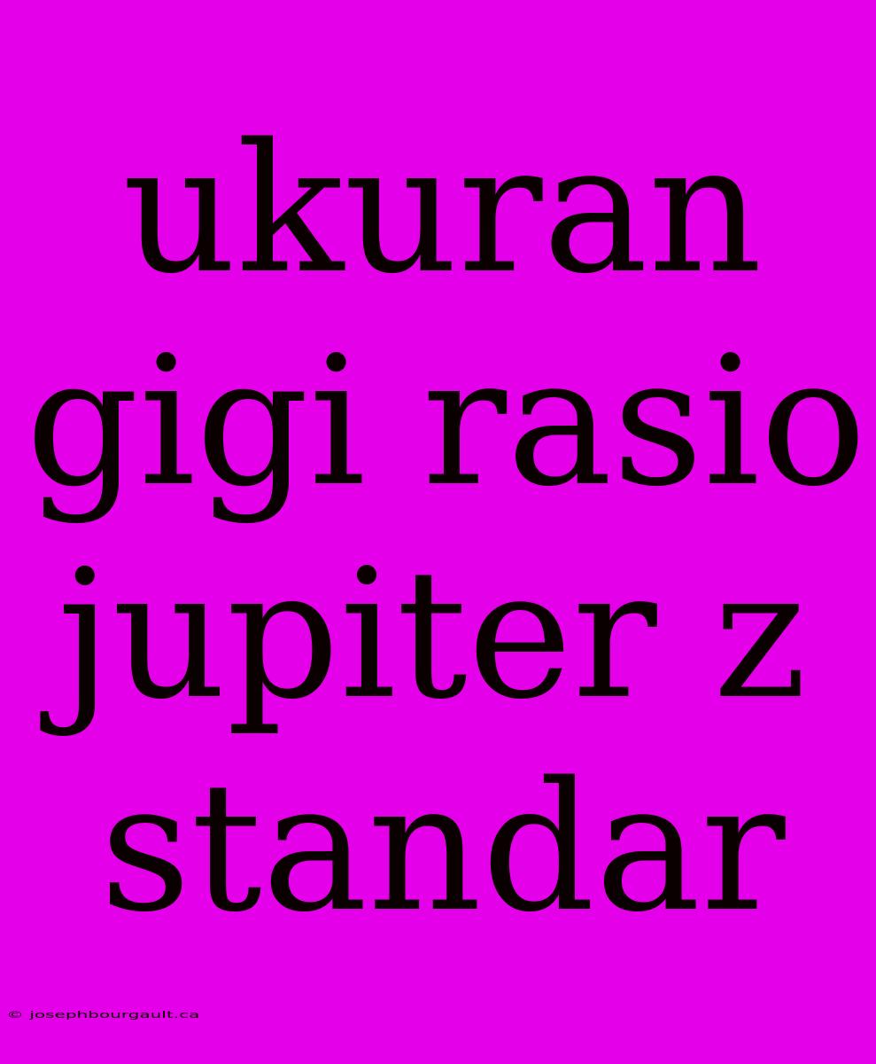 Ukuran Gigi Rasio Jupiter Z Standar