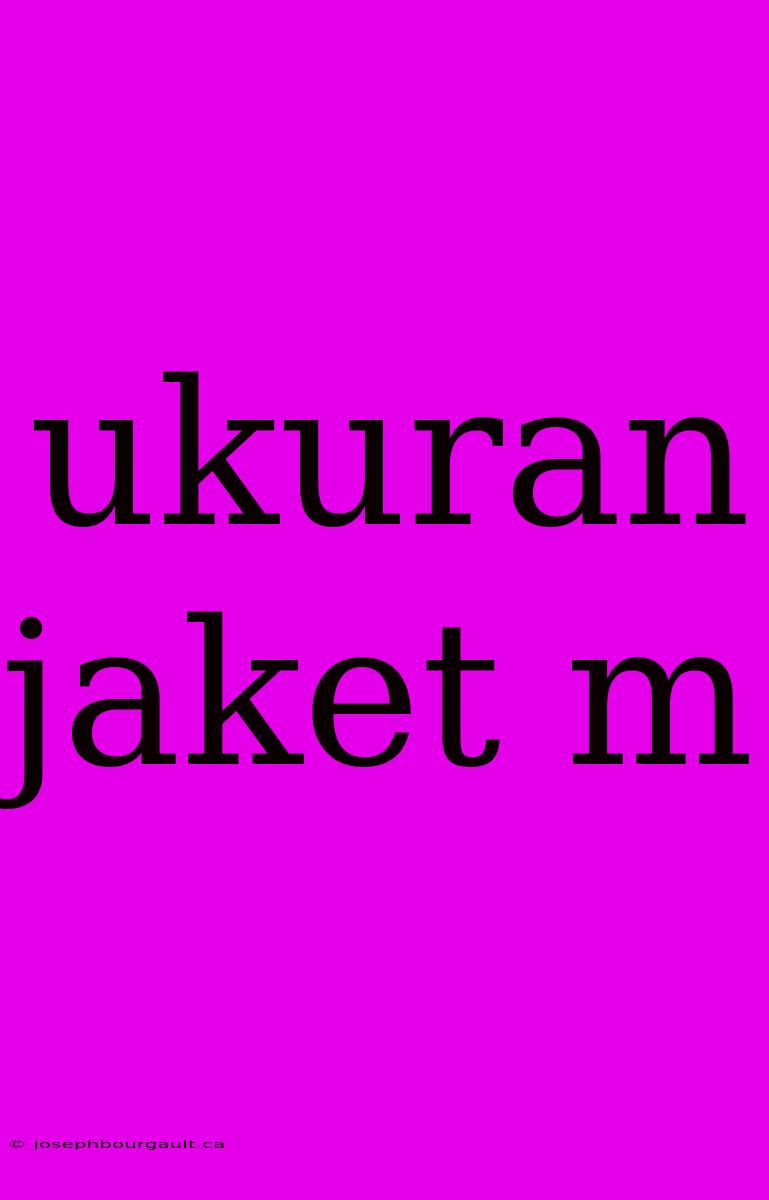 Ukuran Jaket M