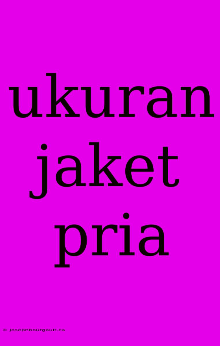 Ukuran Jaket Pria