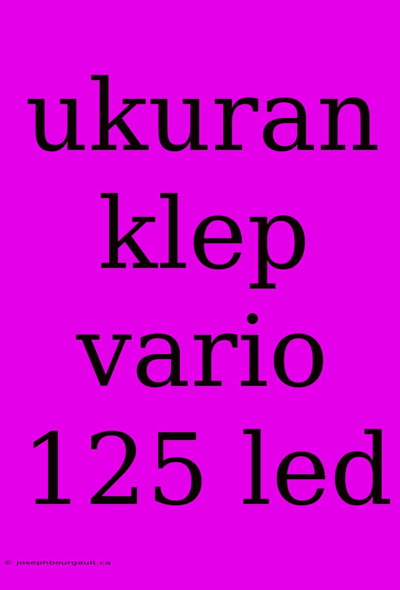 Ukuran Klep Vario 125 Led