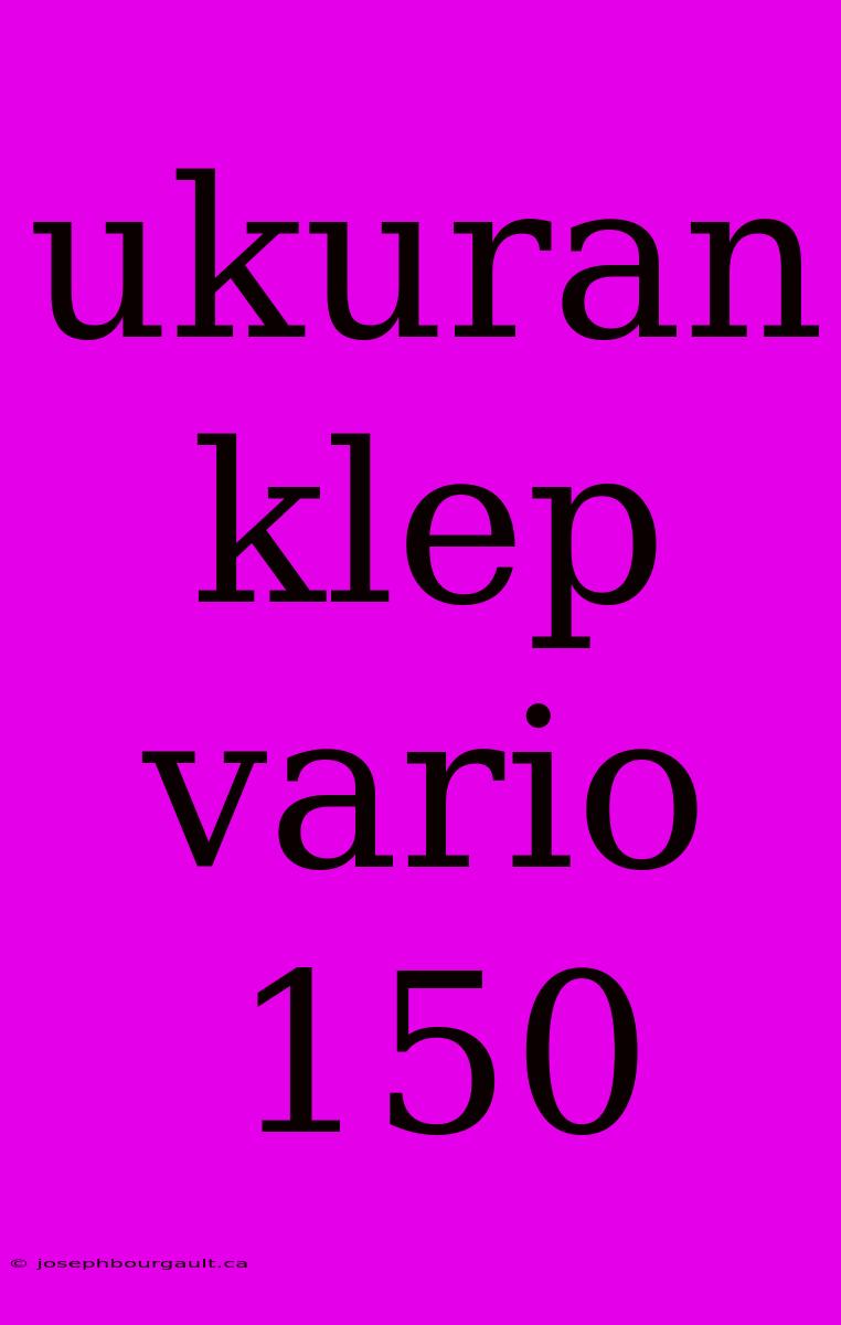 Ukuran Klep Vario 150