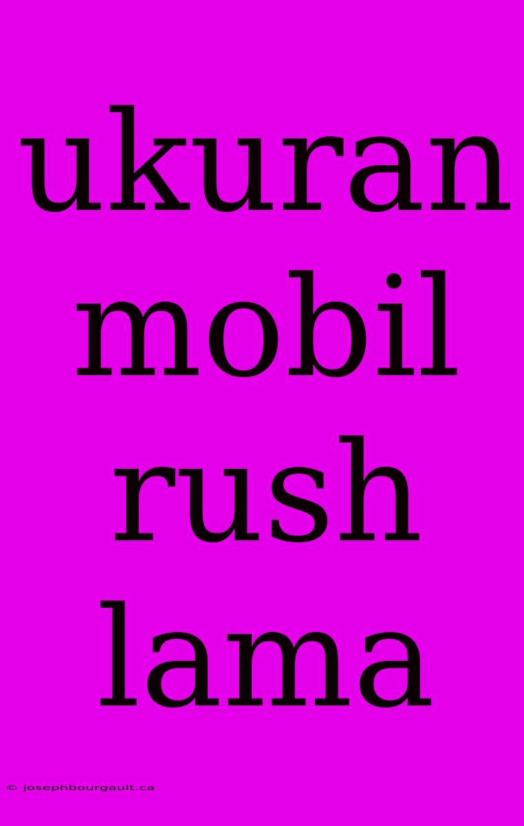 Ukuran Mobil Rush Lama