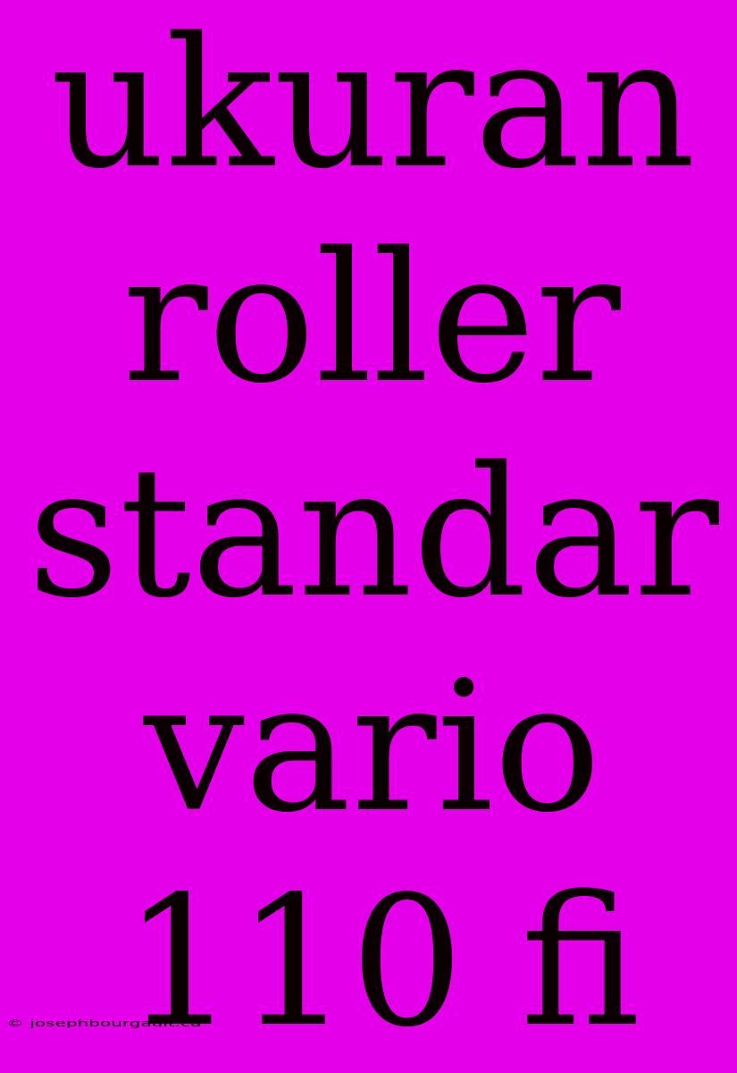 Ukuran Roller Standar Vario 110 Fi