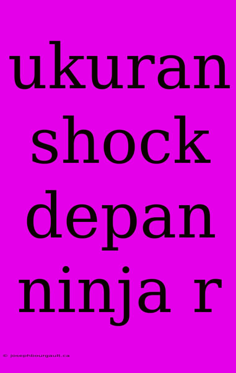 Ukuran Shock Depan Ninja R