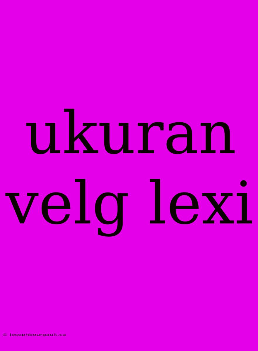 Ukuran Velg Lexi