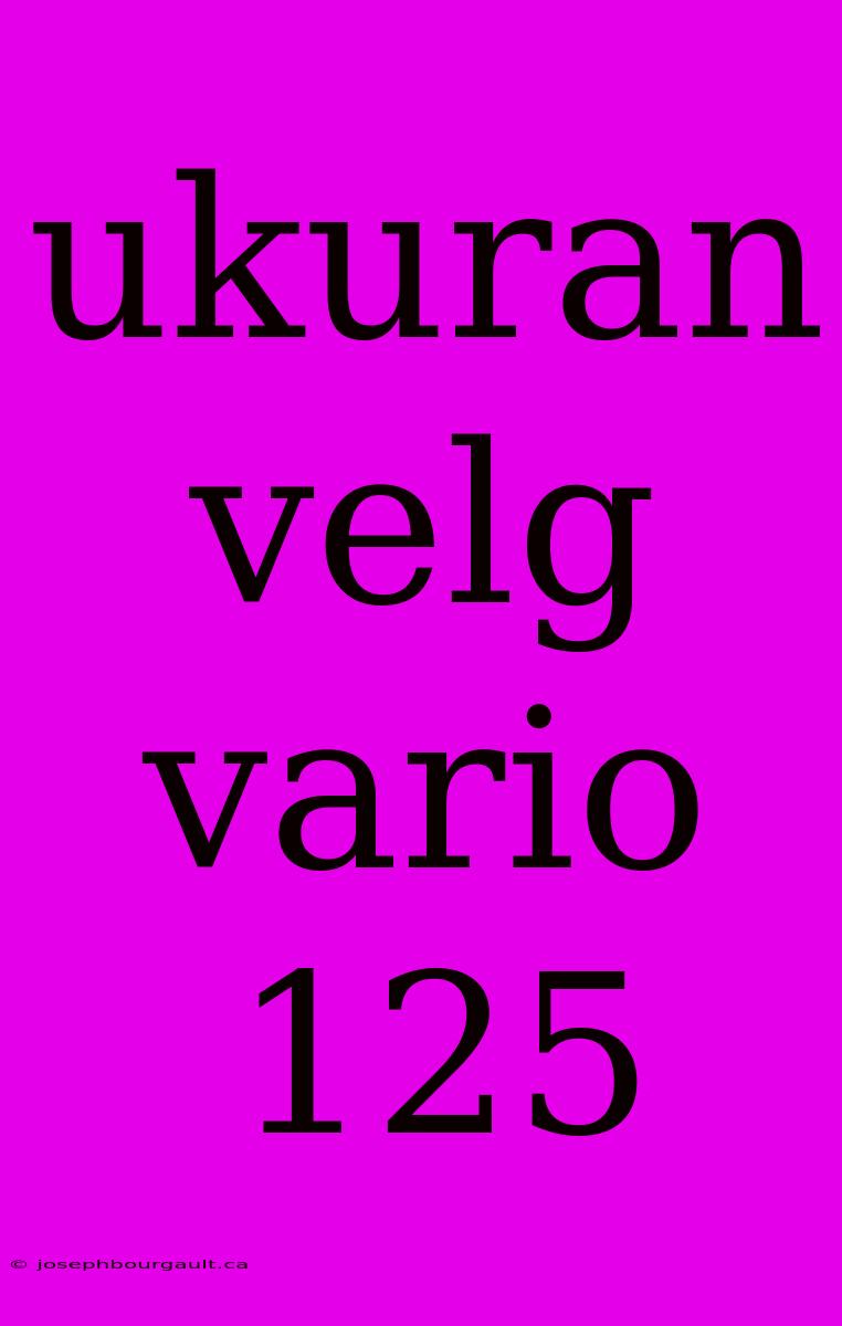 Ukuran Velg Vario 125