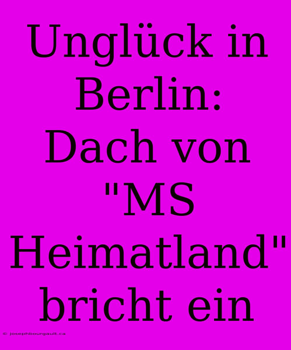 Unglück In Berlin: Dach Von 