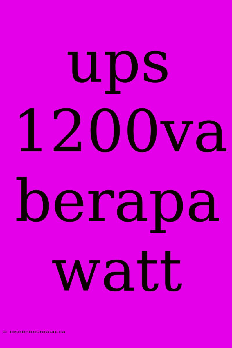 Ups 1200va Berapa Watt