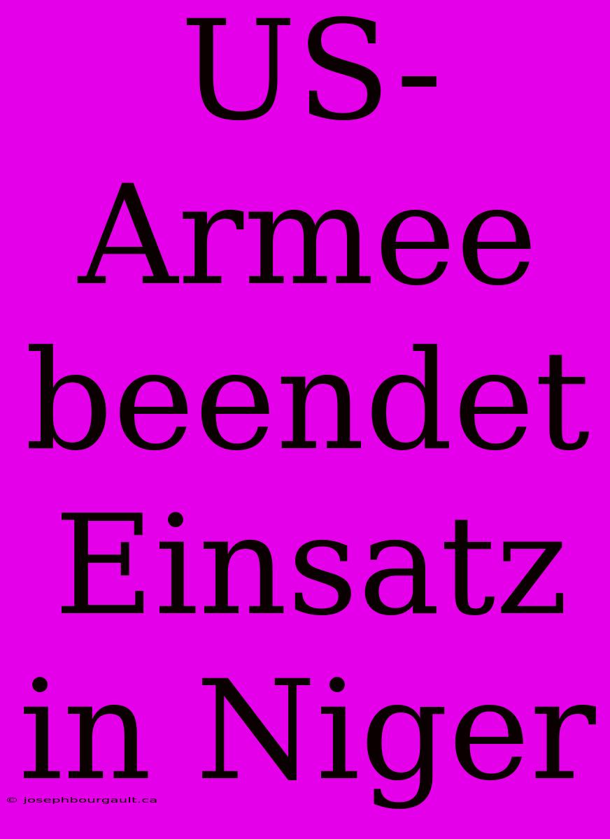 US-Armee Beendet Einsatz In Niger