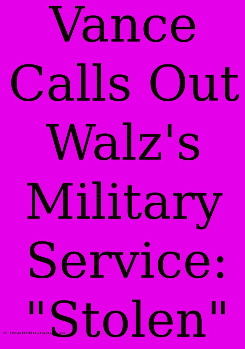 Vance Calls Out Walz's Military Service: 