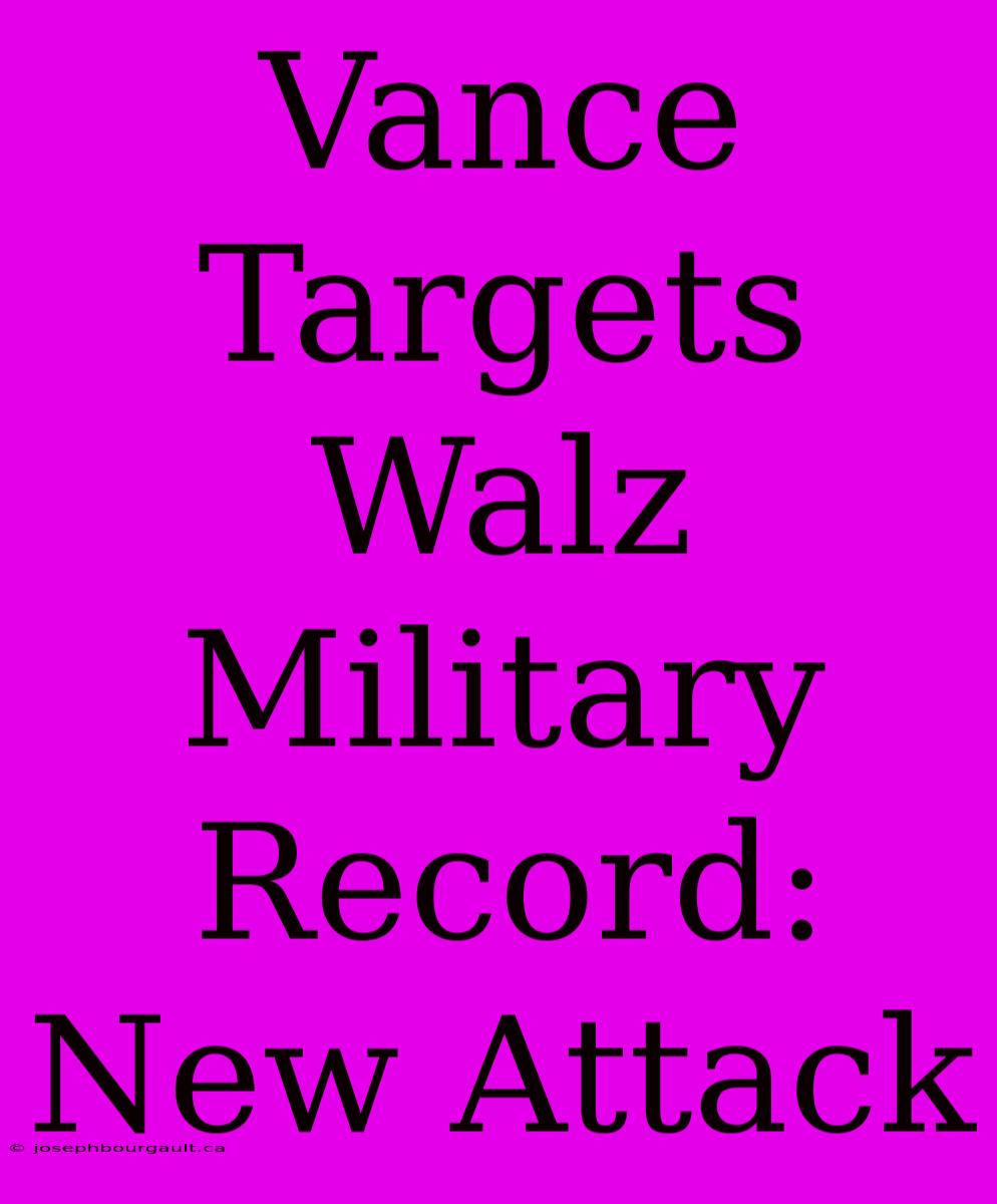 Vance Targets Walz Military Record: New Attack