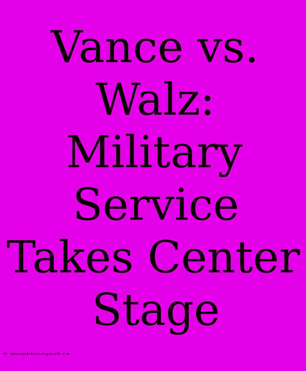 Vance Vs. Walz: Military Service Takes Center Stage