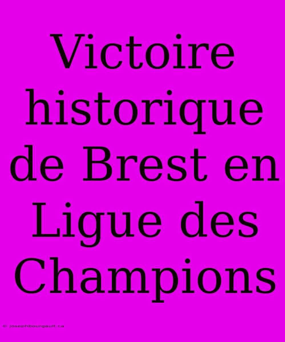 Victoire Historique De Brest En Ligue Des Champions