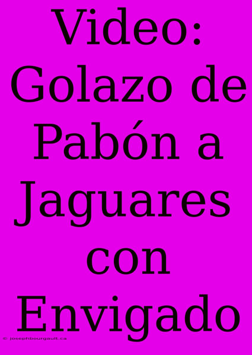 Video: Golazo De Pabón A Jaguares Con Envigado