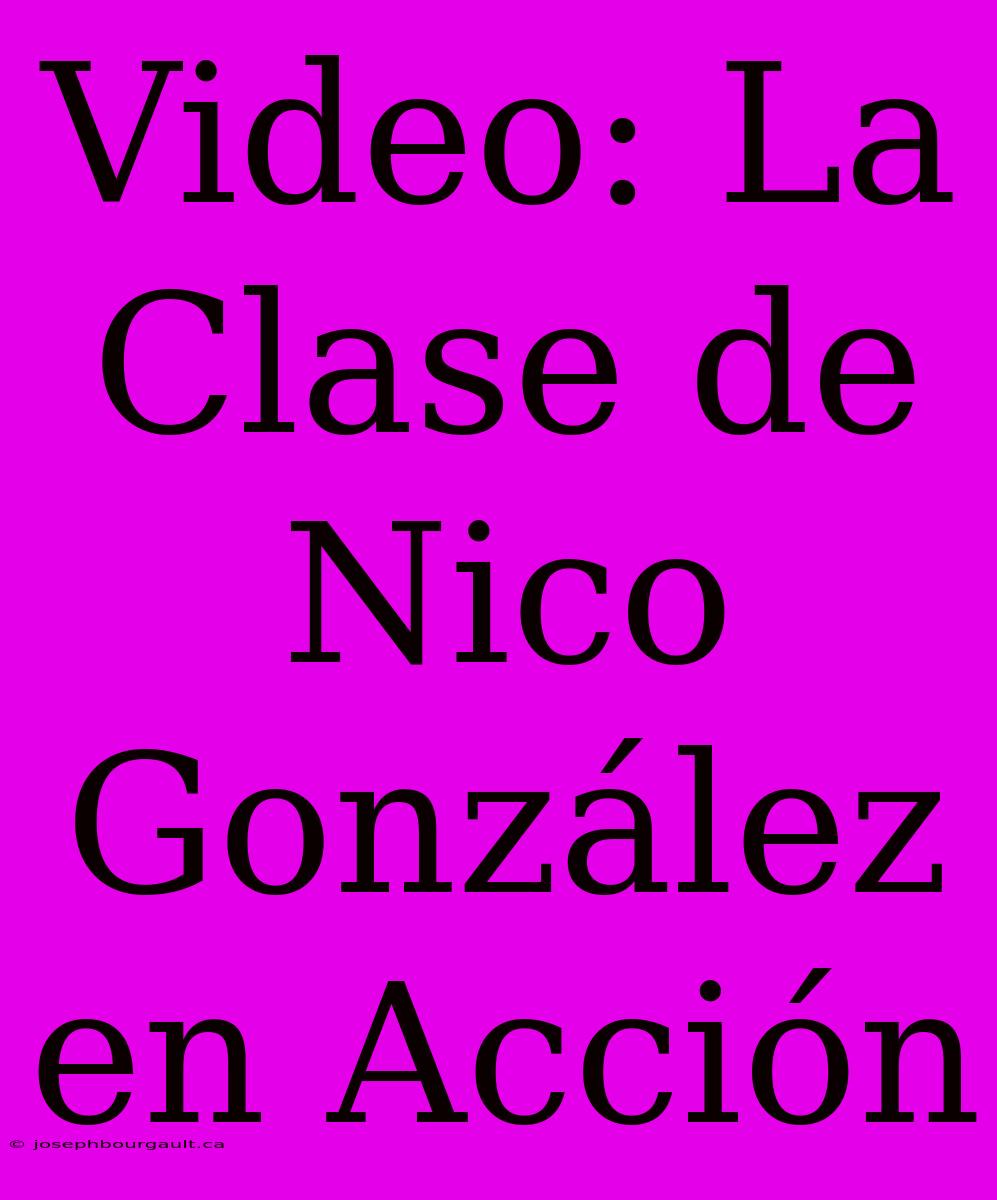 Video: La Clase De Nico González En Acción