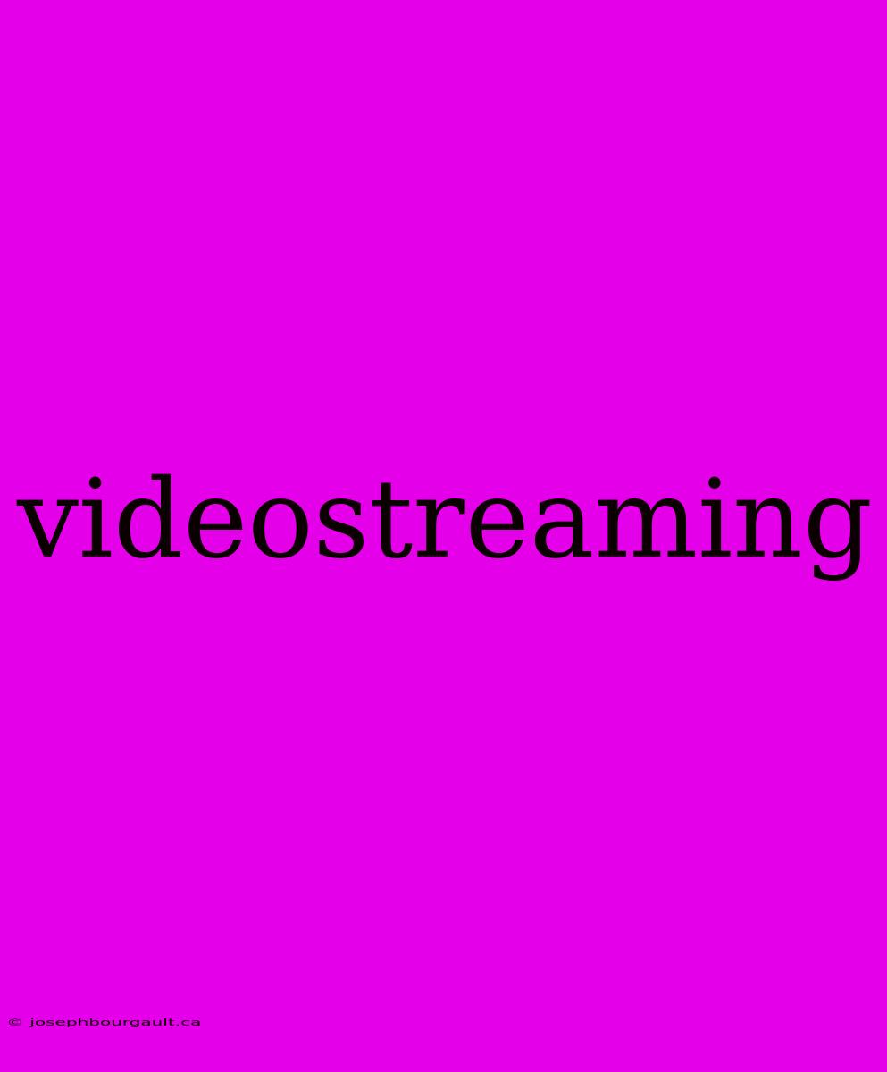 Videostreaming