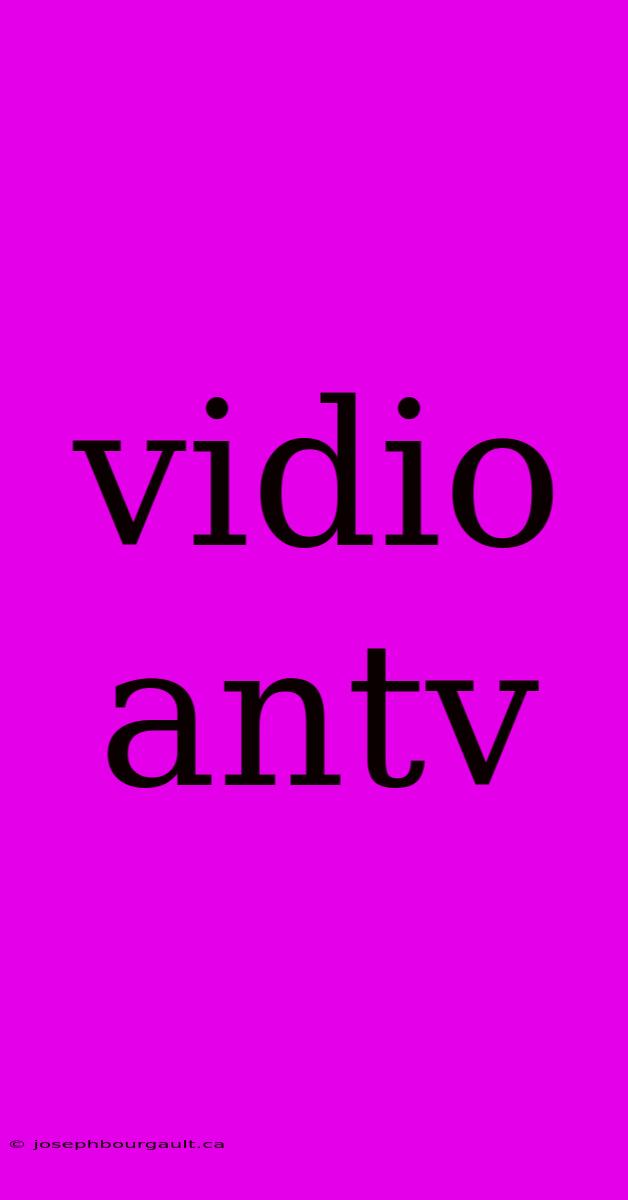 Vidio Antv