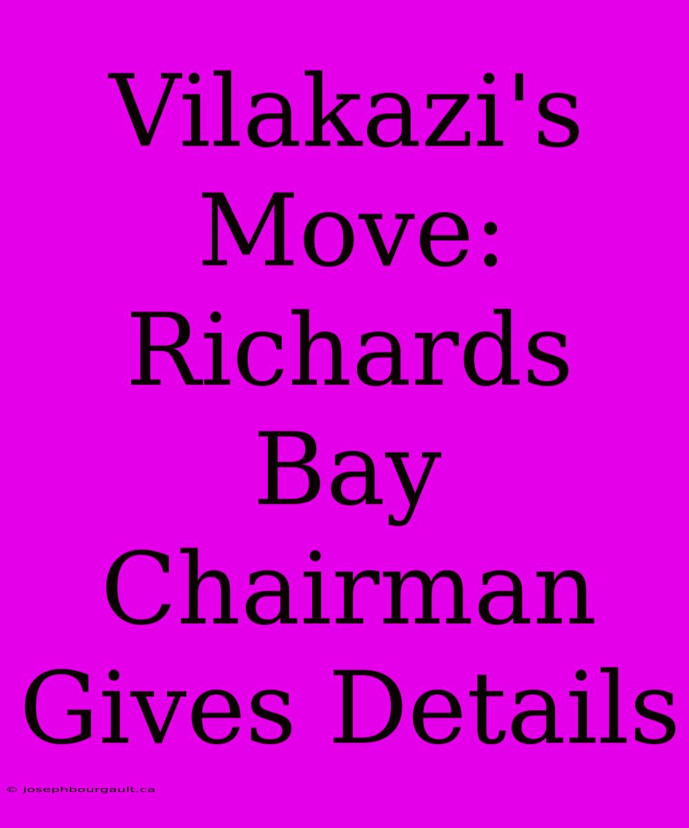 Vilakazi's Move: Richards Bay Chairman Gives Details