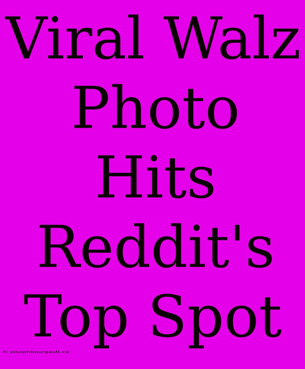 Viral Walz Photo Hits Reddit's Top Spot