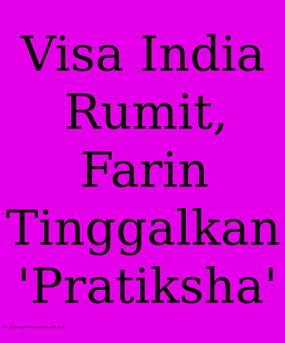 Visa India Rumit, Farin Tinggalkan 'Pratiksha'