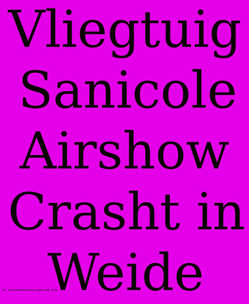 Vliegtuig Sanicole Airshow Crasht In Weide