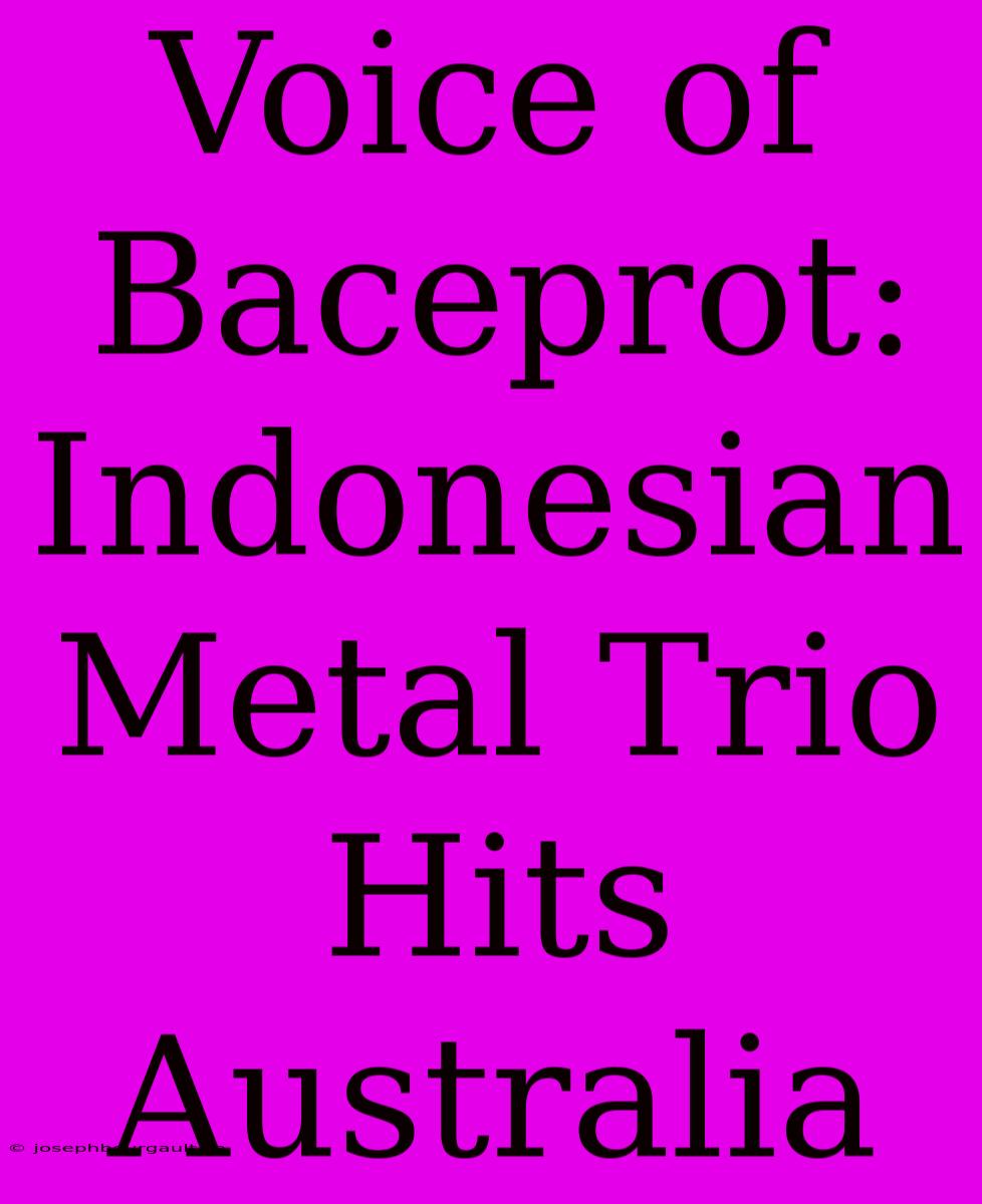 Voice Of Baceprot: Indonesian Metal Trio Hits Australia