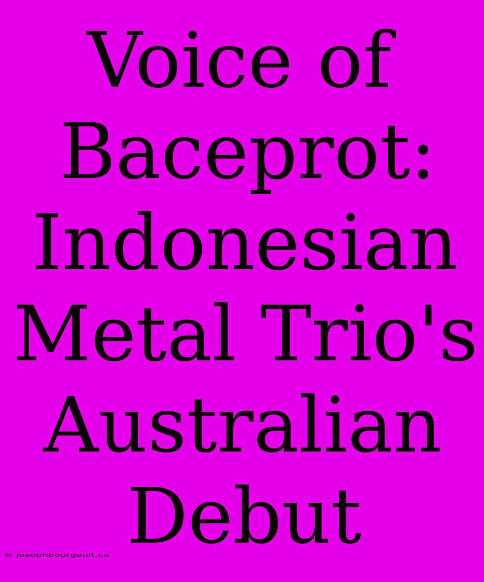 Voice Of Baceprot: Indonesian Metal Trio's Australian Debut