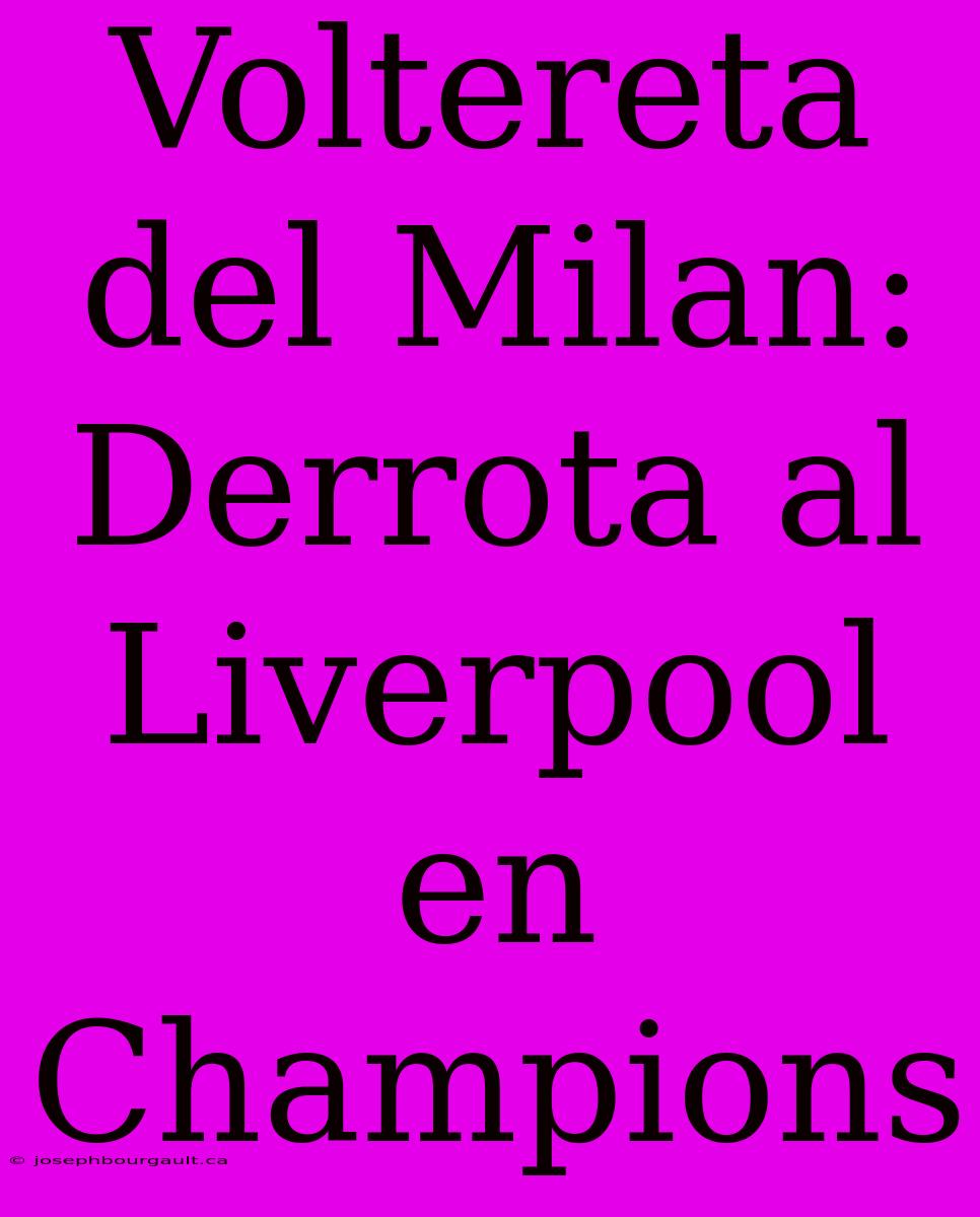 Voltereta Del Milan: Derrota Al Liverpool En Champions