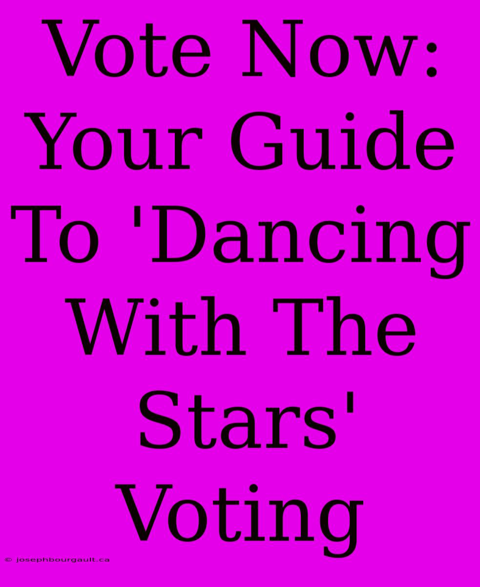 Vote Now: Your Guide To 'Dancing With The Stars' Voting